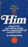 Him: A Novel of Two Women, a Man and the Consummation of a Sexual Trinity