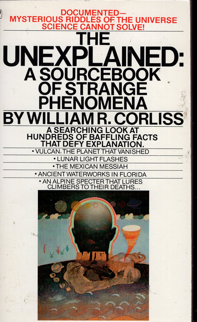 The Unexplained: A Sourcebook of Strange Phenomena