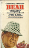 Bear The hard life and good times of Alabama's Coach Bryant
