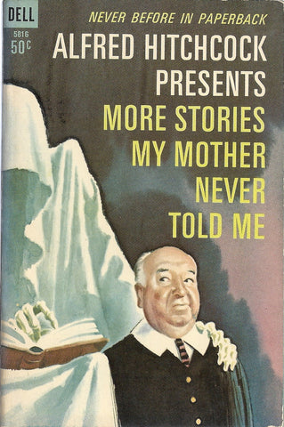 Alfred Hitchcock Presents More Stories My Mother Never Told Me