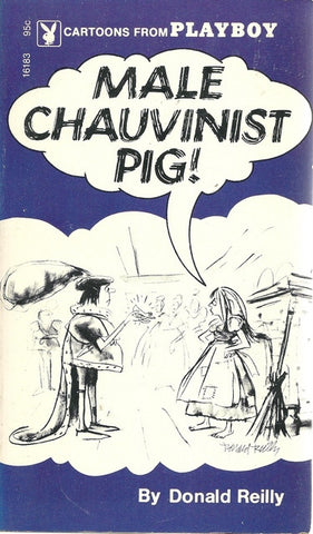 Male Chauvinist Pig!