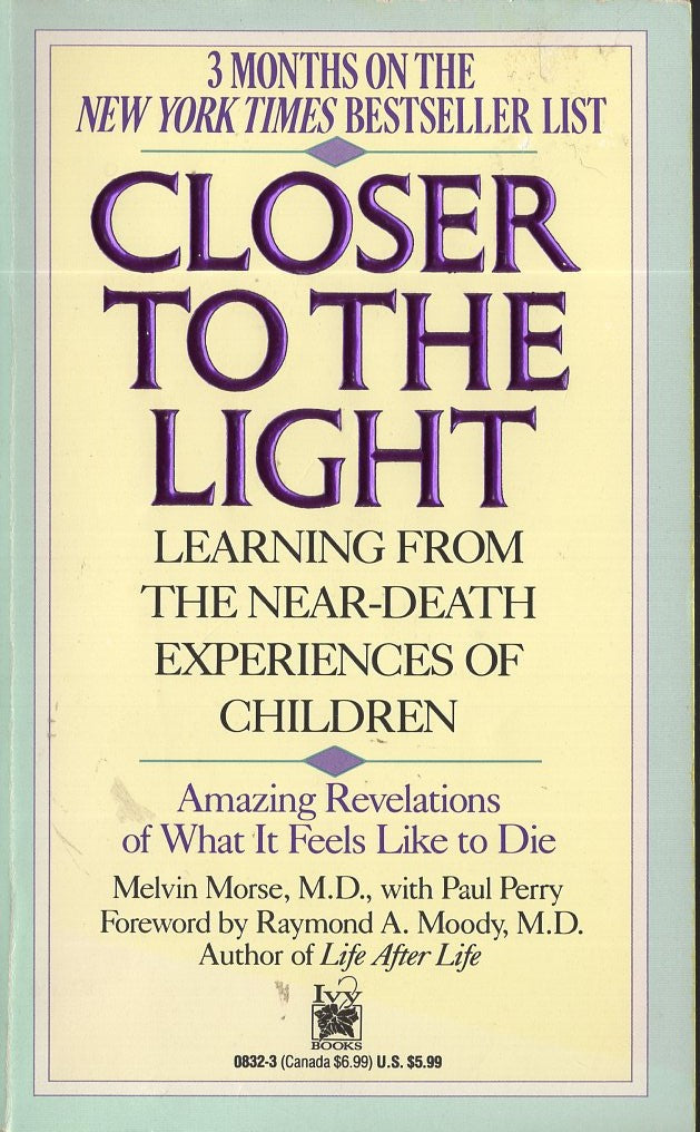 Closer To The Light: Learning from the Near-death Experiences of Children