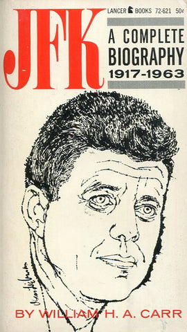 JFK A Complete Biography