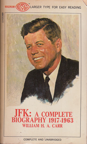 JFK A Complete Biography 1917 - 1963