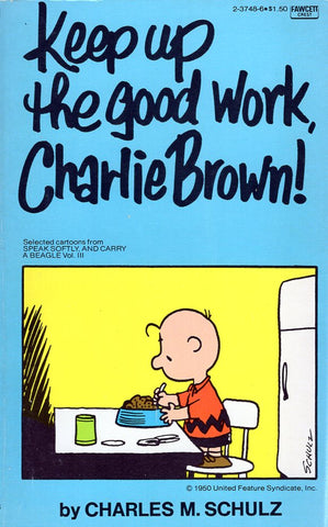 Keep Up The Good Work, Charlie Brown!