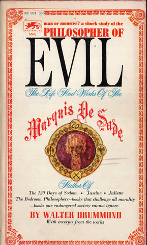 Philosopher of Evil: The Life and Works of the Marquis de Sade