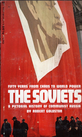 The Soviets A Pictorial History of Communist Russia