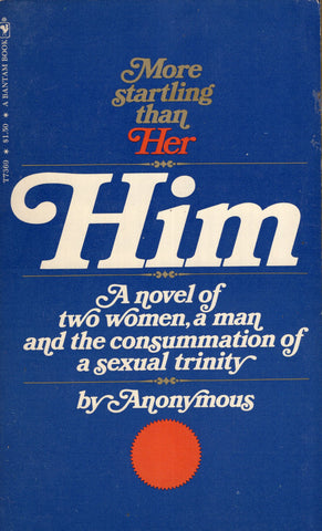 Him: A Novel of Two Women, a Man and the Consummation of a Sexual Trinity