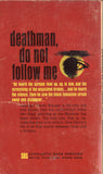 Deathman, Do Not Follow Me