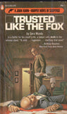 Trusted Like The Fox