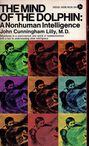 The Mind of the Dolphin: A Nonhuman Intelligence
