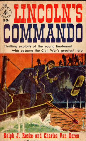 Lincoln's Commando The biography of Commander W.B. Cushing, U.S.N