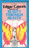 Edgar Cayce's Secrets of Beauty Through Health