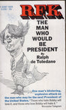 RFK The Man Who Would Be President