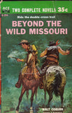 Bad Bunch of the Brasada/Beyond the Wild Missouri