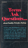 Teens Ask Questions.about Family, Friends, Dating