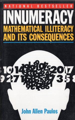 Innumeracy Mathematical Illiteracy  and its Consequences