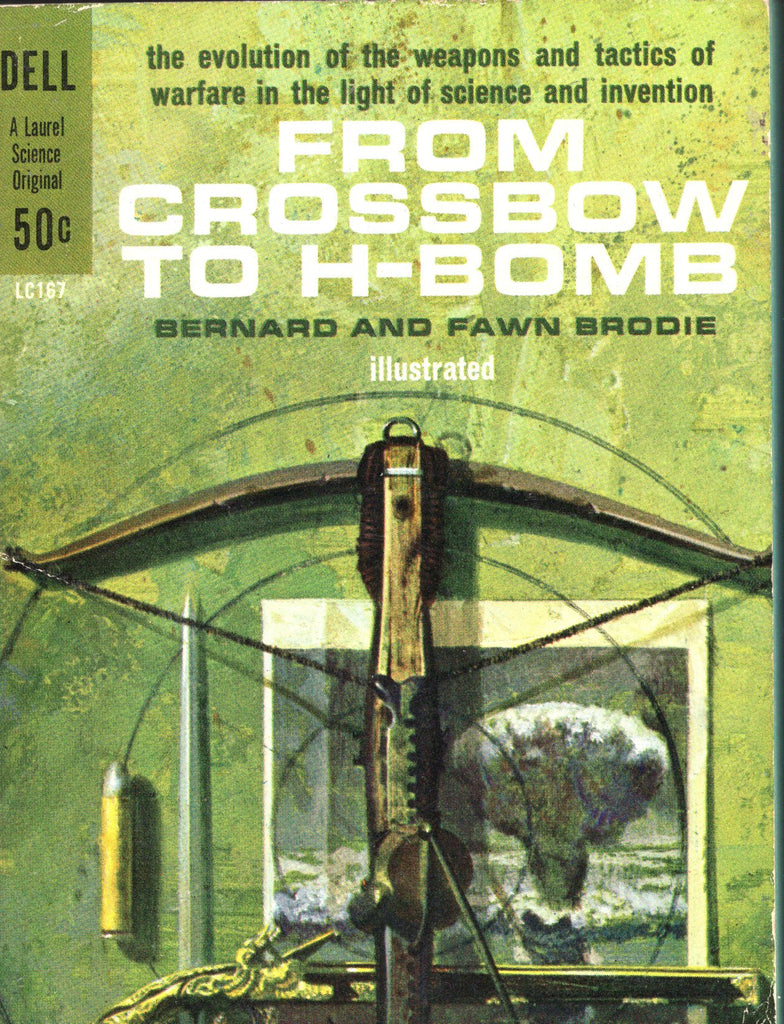From Crossbows to H-Bombs