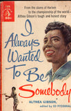 I Always Wanted to Be Somebody