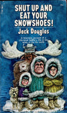 Shut Up and Eat Your Snowshoes!