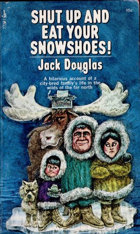 Shut Up and Eat Your Snowshoes!