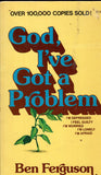God, I've Got a Problem