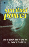 Spiritual Power: How to Get It, How to Give It