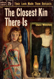 The Closest Kin There Is