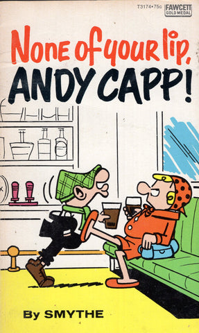 None of your lip, Andy Capp!