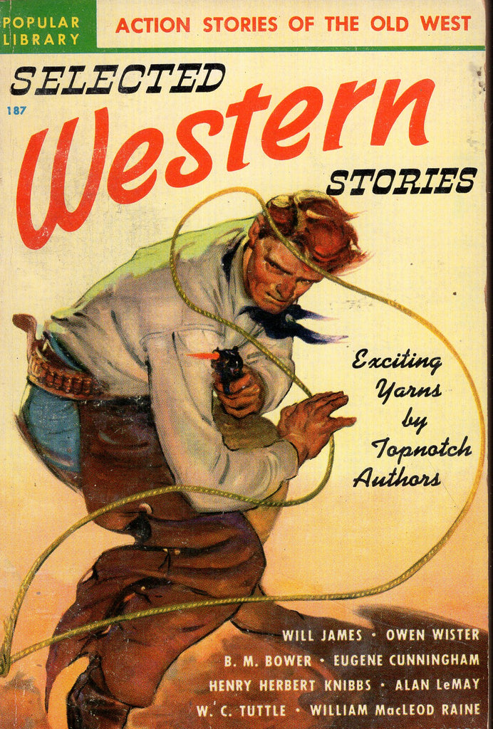 Selected Western Stories Exciting Yarns by Topnotch Authors