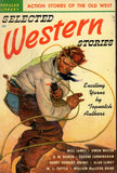 Selected Western Stories Exciting Yarns by Topnotch Authors