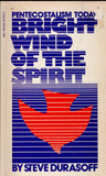 Bright Wind Of The Spirit : Pentecostalism Today