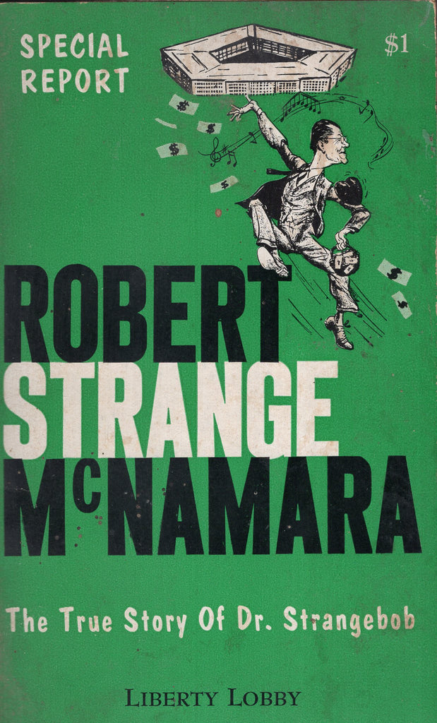 Robert Strange McNamara the True Story of Dr. Strangebob
