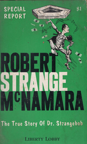 Robert Strange McNamara the True Story of Dr. Strangebob