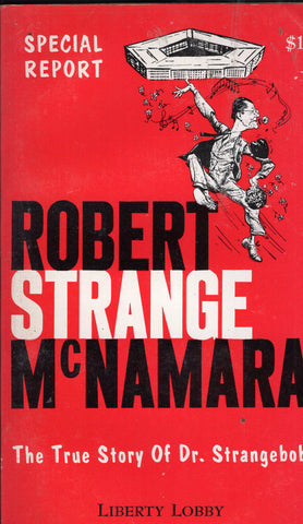 Robert Strange McNamara the True Story of Dr. Strangebob
