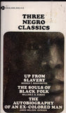 Three Negro Classics (Up From Slavery; The Souls of Black Folk; The Autobiography of an Ex-Colored Man)
