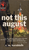 Not This August