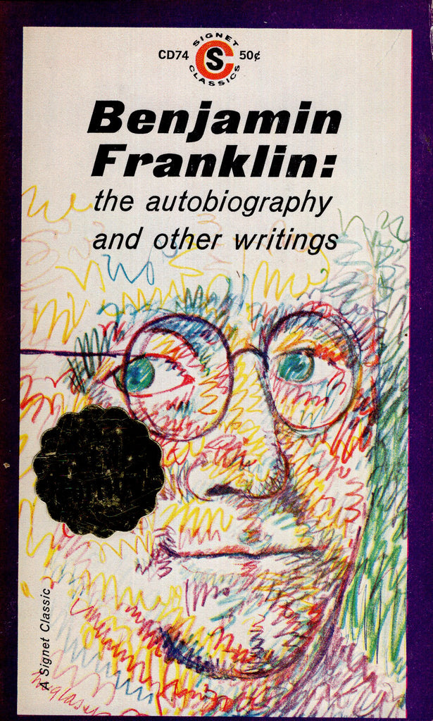 Benjamin Franklin: The Autobiography and Other Writings