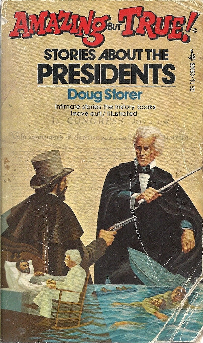 Amazing but True  Stories About the Presidents