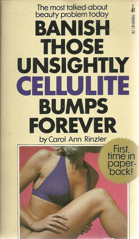 Banish Those Unsightly Cellulite Bumps Forever