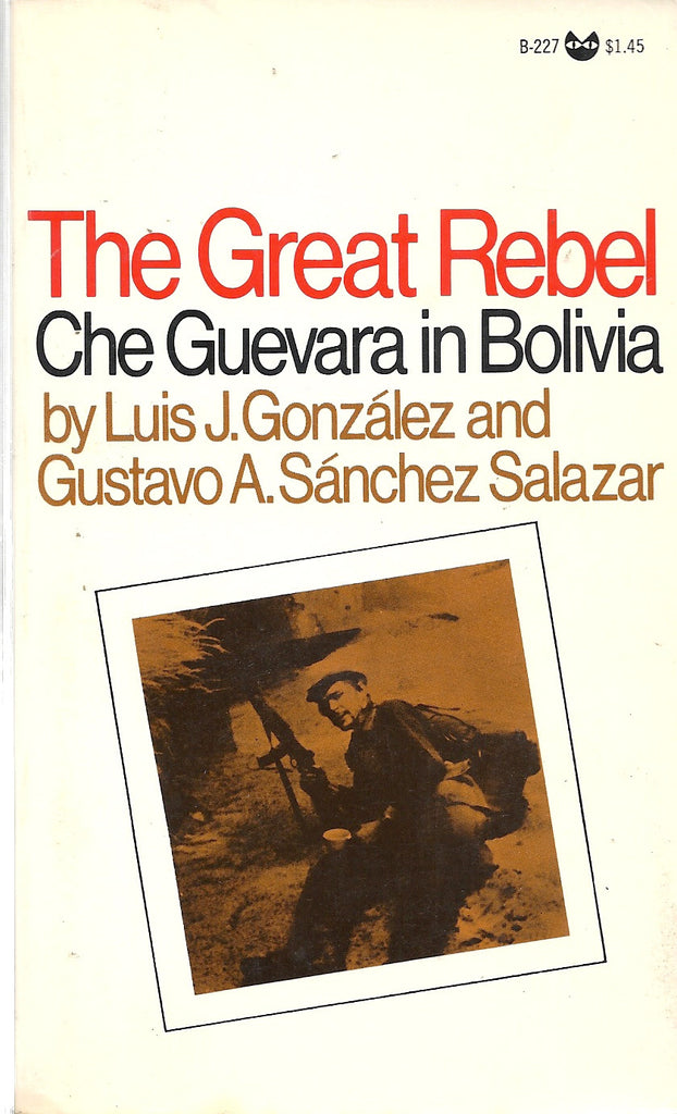 The Great Rebel Che Guevara in Bolivia