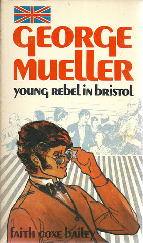 George Mueller Young Rebel in Bristol