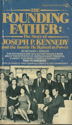 The Founding Father: The Story of Joseph P. Kennedy