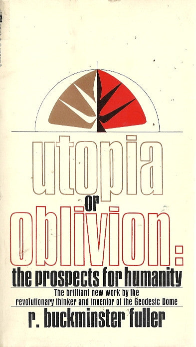 Utopia or Oblivion the prospects for humanity