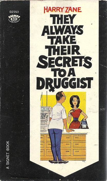 They Always Take Their Secrets to a Druggist