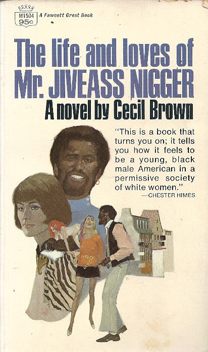 The Life and Loves of Mr. Jiveass Nigger