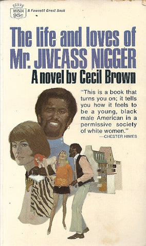 The Life and Loves of Mr. Jiveass Nigger