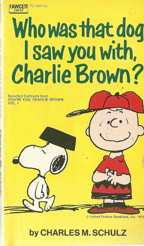 Who Was That Dog I Saw You With Charlie Brown?