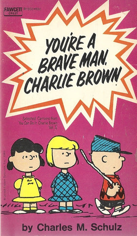 You'e A Brave Man Charlie Brown