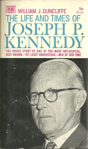The Life and Times of Joseph P. Kennedy